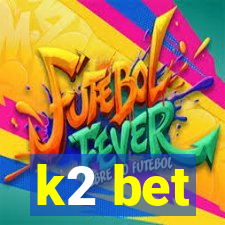 k2 bet